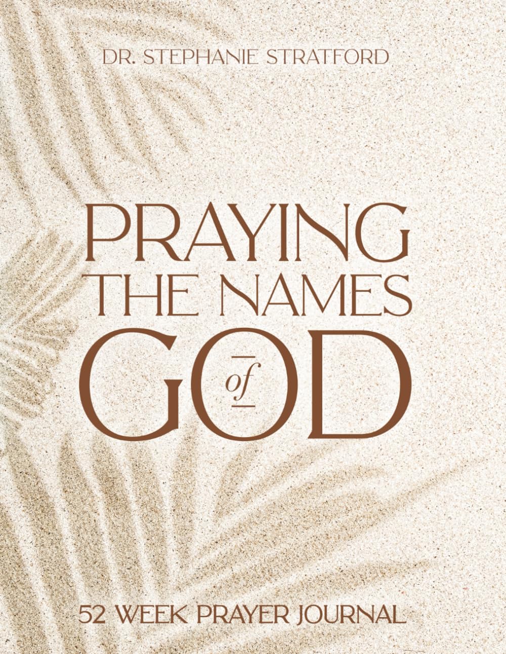 Praying the Names of God: 52-Week Prayer Journal