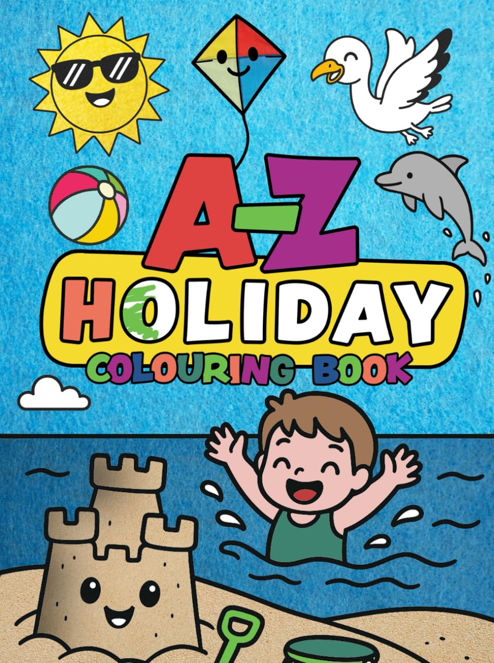 A-Z Holiday Colouring Book with Fun Rhymes: Easy and Joyful Summer Scenes for Toddlers and Kids: Learn the Alphabet with Fun Holiday Words, Cute Pictures, and Silly Rhymes (A–Z Colour Club)