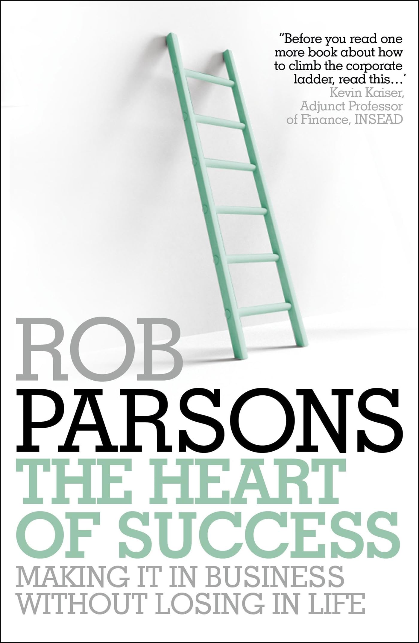 Rob Parsons - The Heart of Success - Paperback Book
