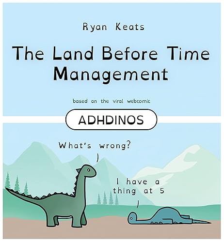 The Land Before Time Management: ADHDinos