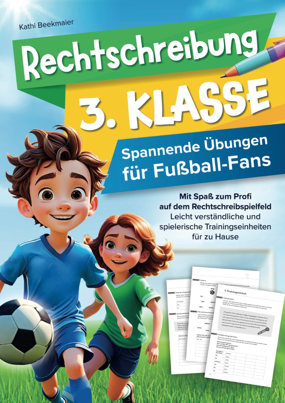 Rechtschreibung 3. Klasse - Spannende Übungen für Fußballfans: Mit Spaß