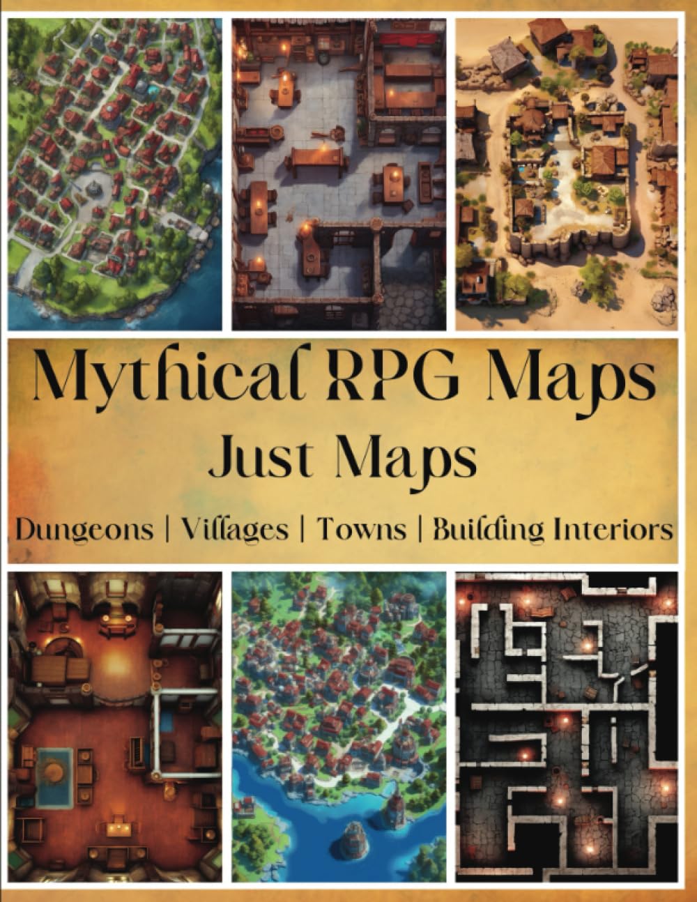 Mythical RPG Maps: Just Maps | Dungeons, Villages, Towns and Building Interiors Full Color (Table Top RPG Game Maps)