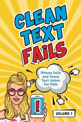 Clean Text Fails: iPhone Fails and Funny Text Jokes For Kids