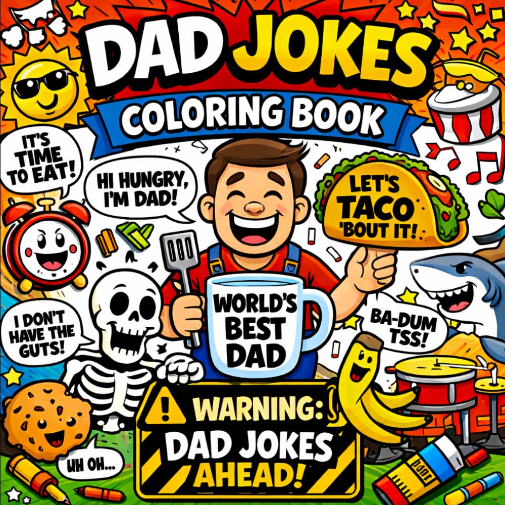 Dad Jokes Coloring Book: Bold & Easy Funny Coloring Pages for Kids and Adults | Silly Puns, Corny Humor, and Laugh-Out-Loud Designs