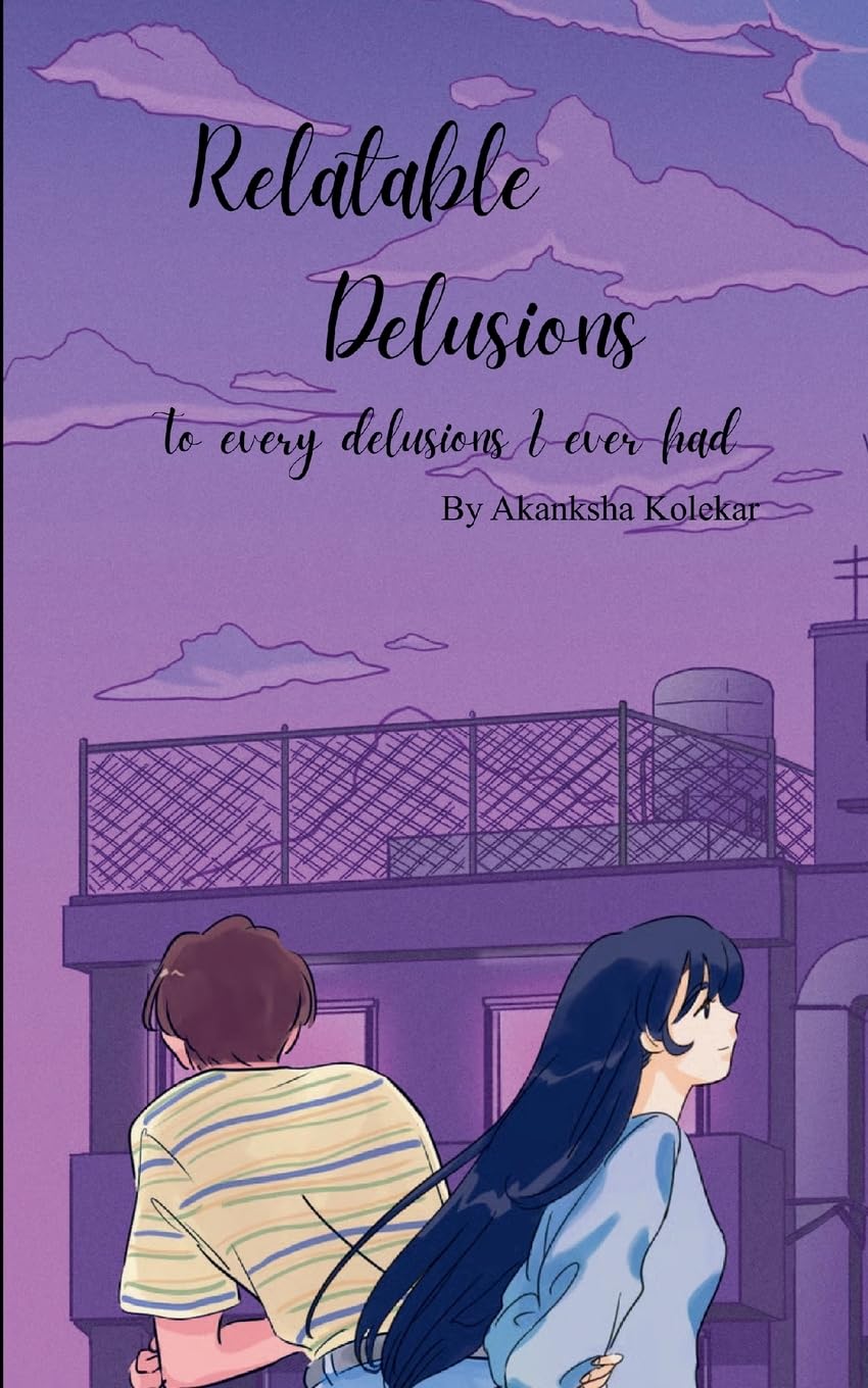 Relatable Delusions To every delusions I ever had