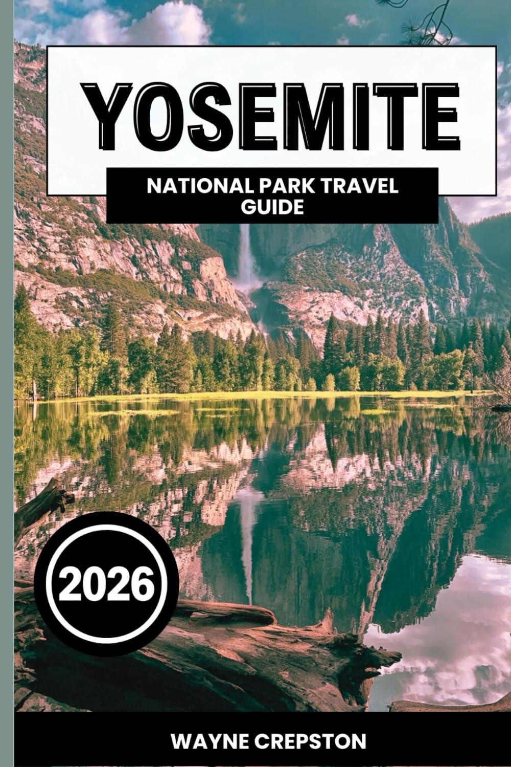 Yosemite National Park Travel Guide 2026