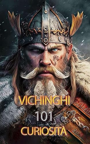 Vichinghi 101 Curiosità: Fatti Incredibili e Sorprendenti