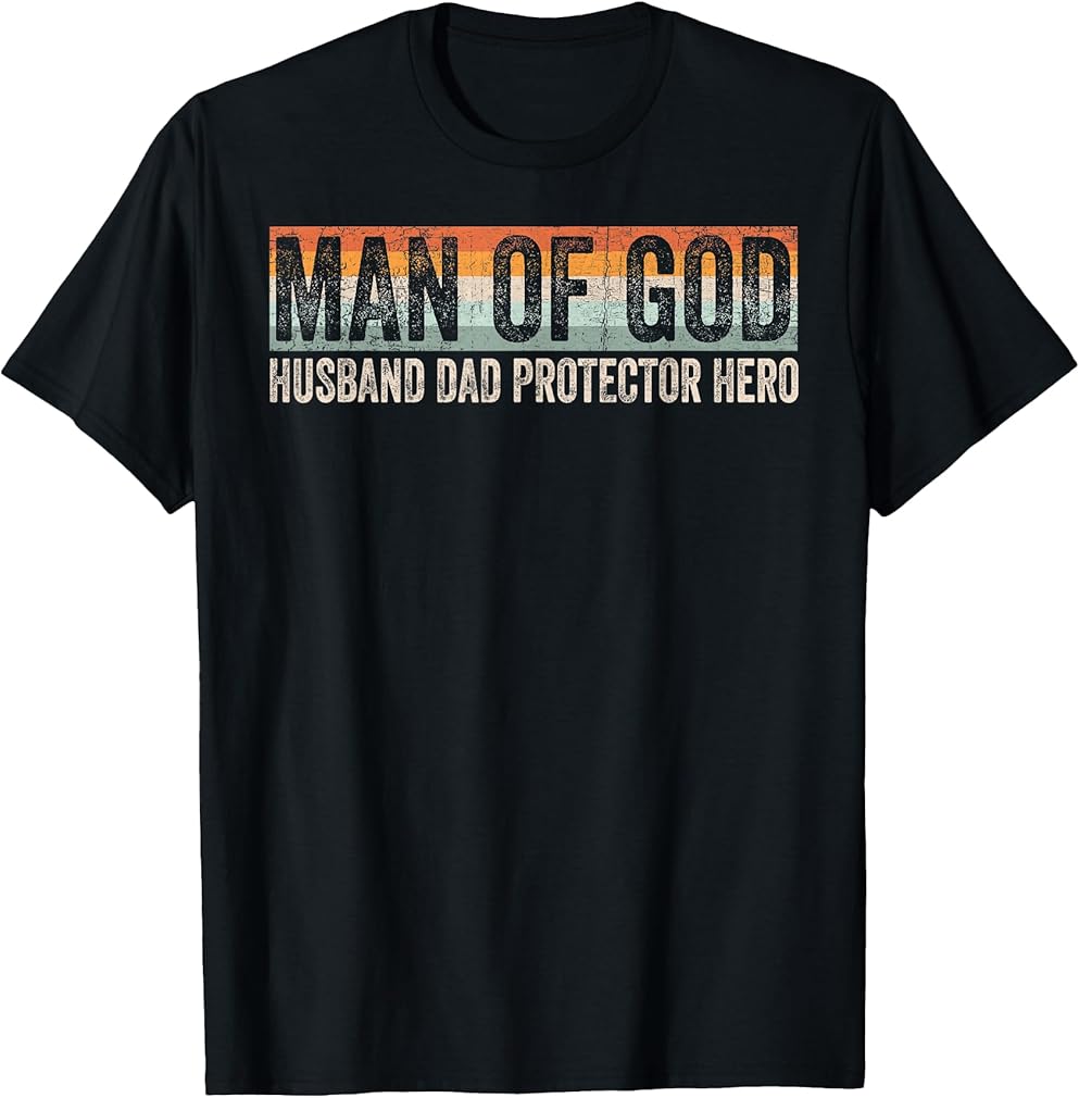 Man of God Husband Dad Protector Hero Christian Father's Day T-Shirt