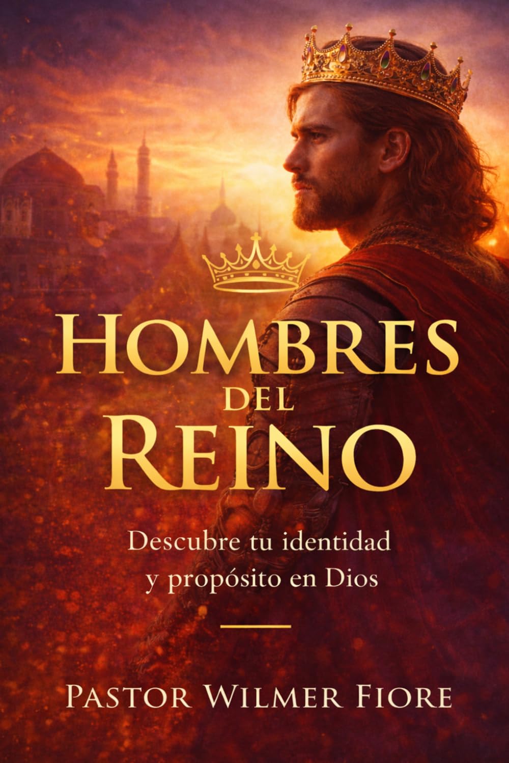 Hombres del Reino: Descubre tu identidad y propósito en Dios