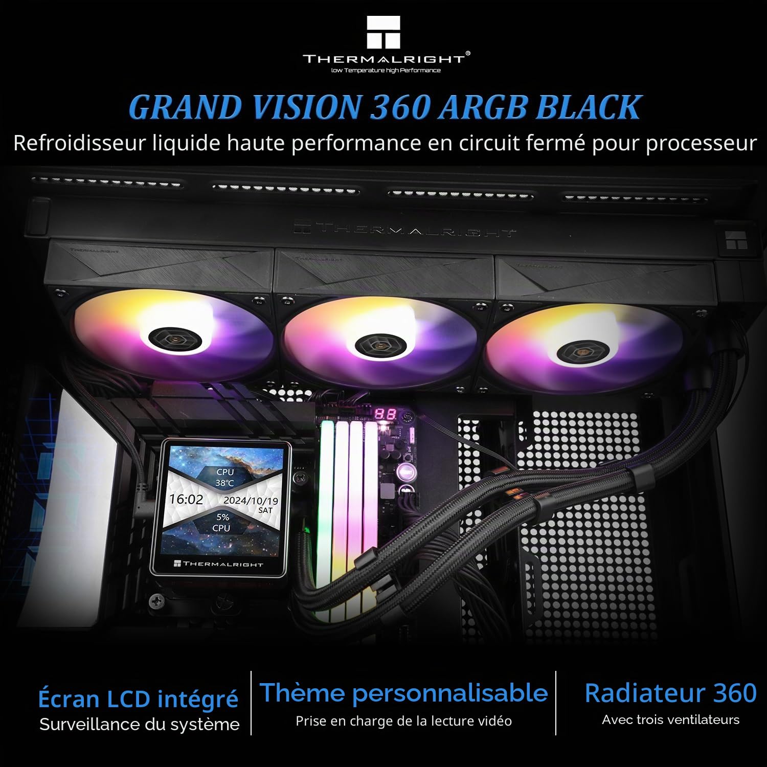 Thermalright Grand Vision 360 ARGB Refroidisseur de processeur AIO - Spécification PC 360 - Écran LCD IPS avec résolution 480 x 480 et 3,4" - Pour AM5, Intel 1700/1851 - Pompe haute performance