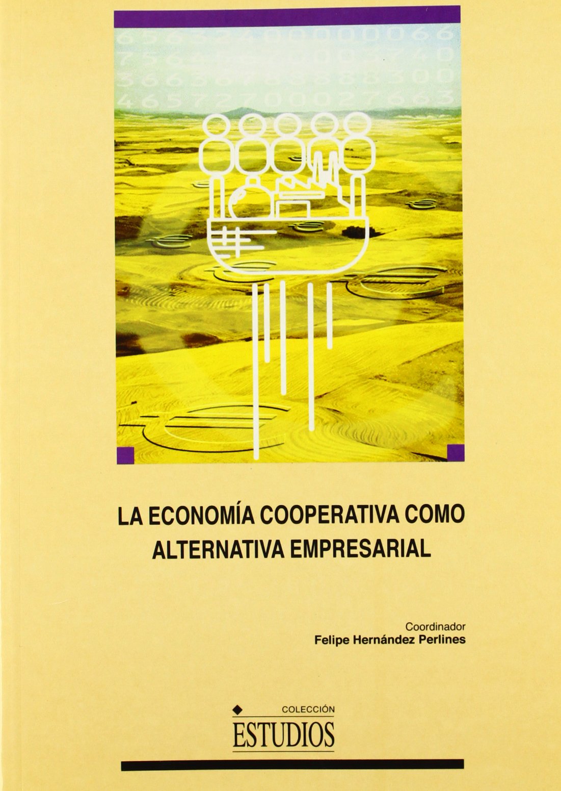 La economía cooperativa como alternativa empresarial. (ESTUDIOS)
