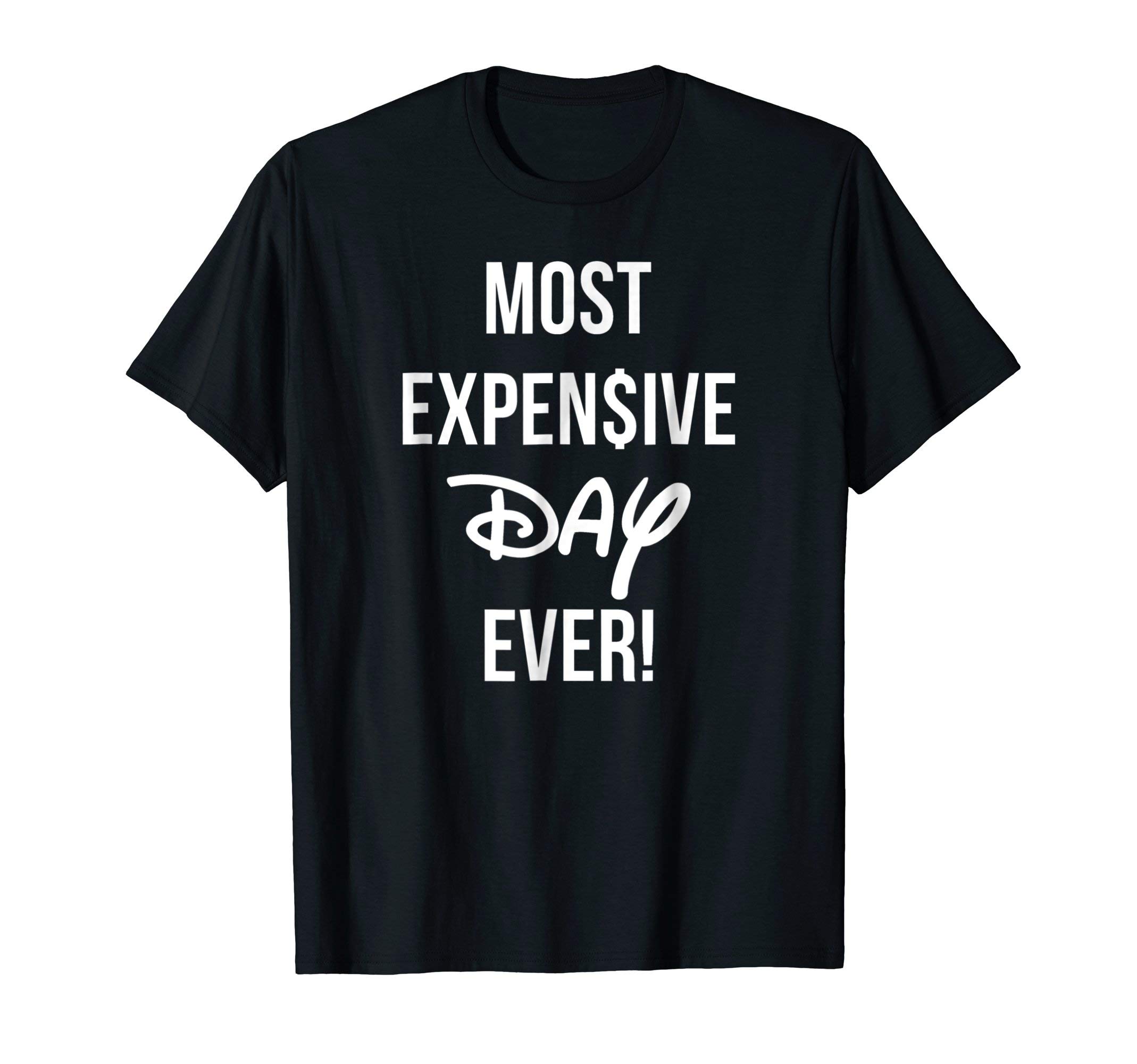 Most Expensive Day Ever Shirt T-ShirtOEKO-TEX STANDARD 100