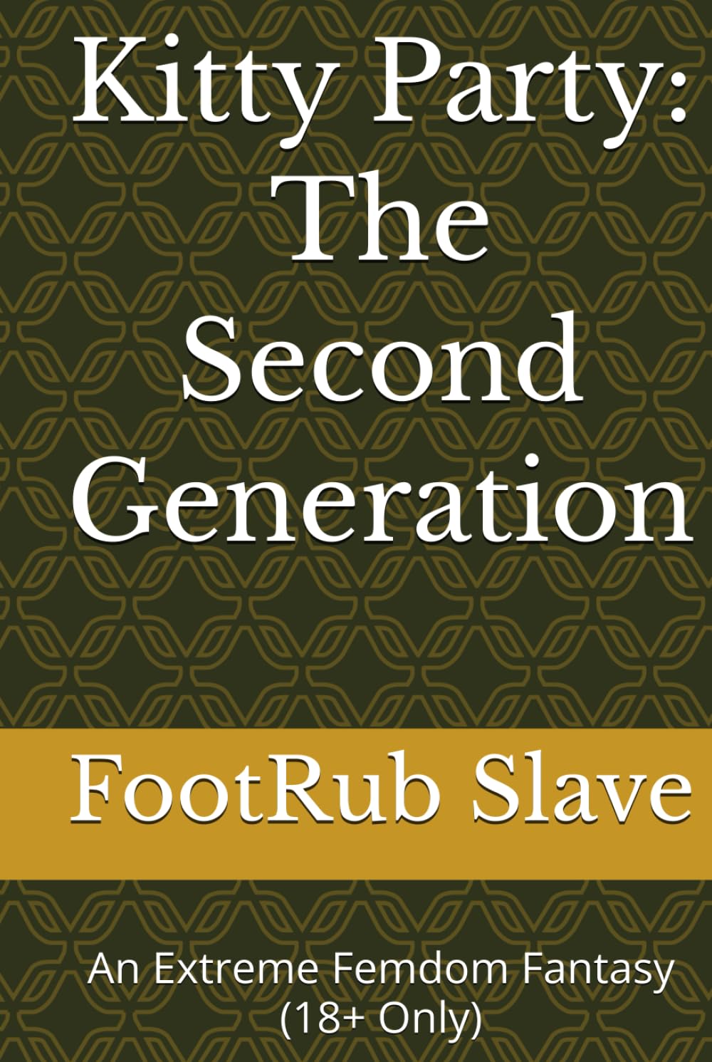 Kitty Party: The Second Generation: An Extreme Femdom Fantasy (18+ Only)