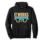 It Works On My Machine Funny Coder Coding Programming Pullover Hoodie