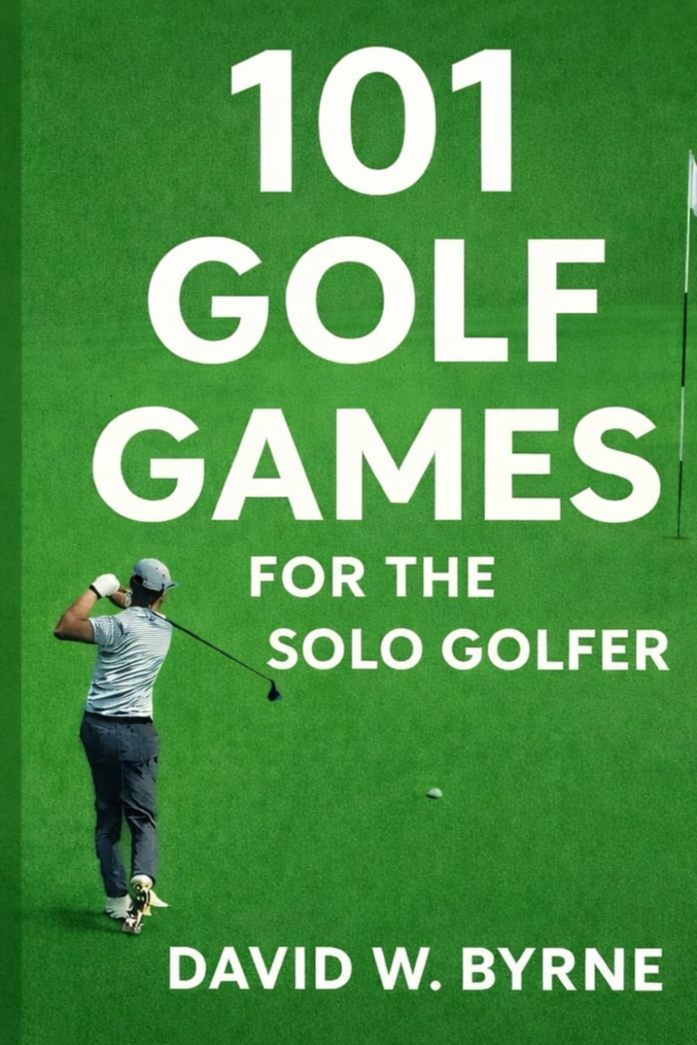 101 Golf Games for the Solo Golfer