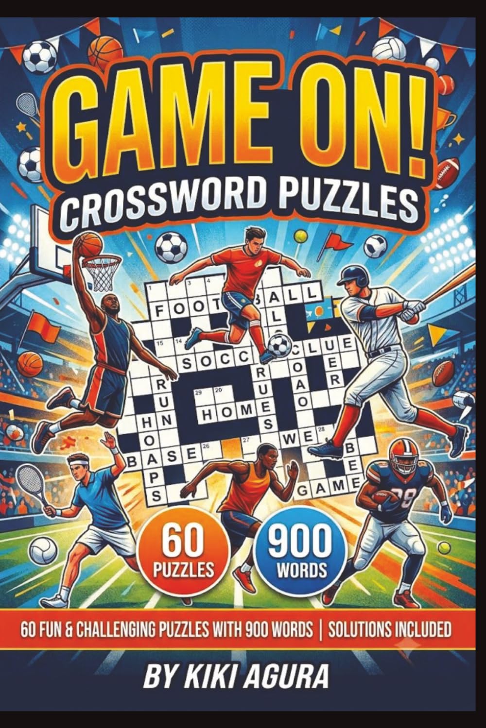 Game On! Sports Crossword Puzzles: Test Your Knowledge with 60 Puzzles and 900 Trivia Words