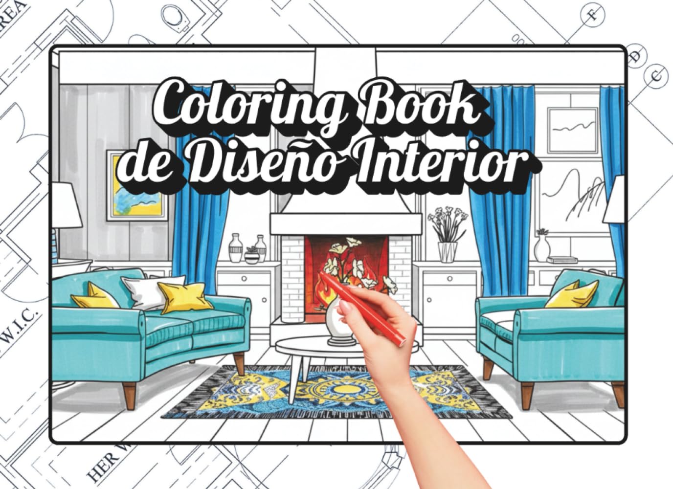 Coloring Book de Diseño Interior: Un libro de colorear para adultos que te permite diseñar y dar vida a los espacios de una casa soñada