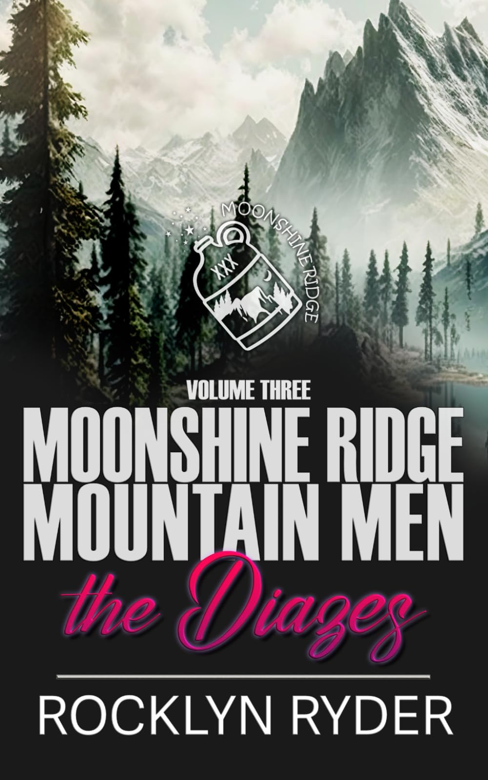 Moonshine Ridge Mountain Men Volume Three: The Diazes (Mountain Men of Moonshine Ridge Collections)