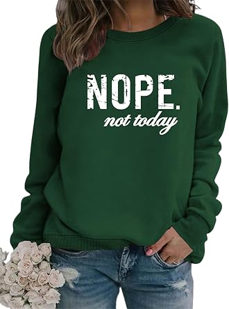 Sweatshirt for Women Nope Not Today Letter Printed Shirts Crewneck Pullover Oversized Tops Long Sleeve Blouse