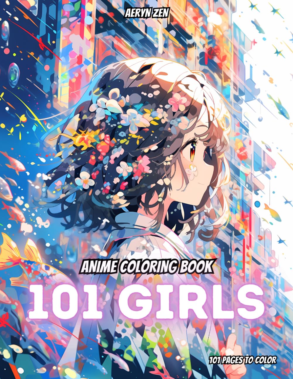 Anime Coloring Book: 101 Girls