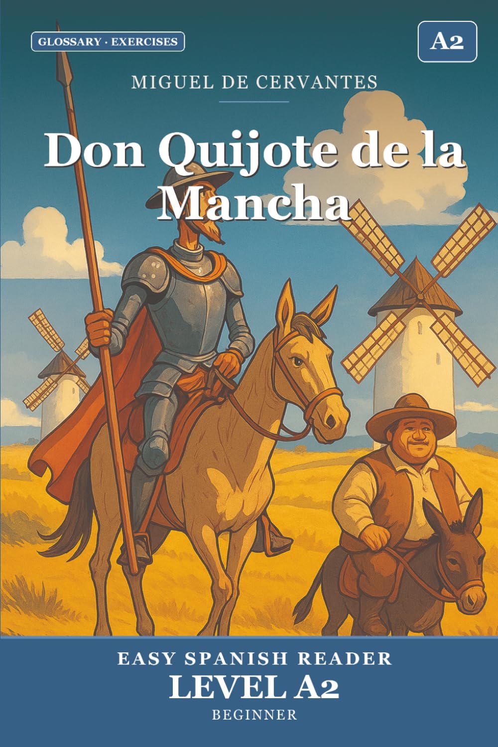 Don Quijote de la Mancha para Estudiantes de Español. Nivel A2 Pre-Intermedio: Don Quixote in Easy Spanish: A2 Graded Reader (CEFR) for Beginner Learners
