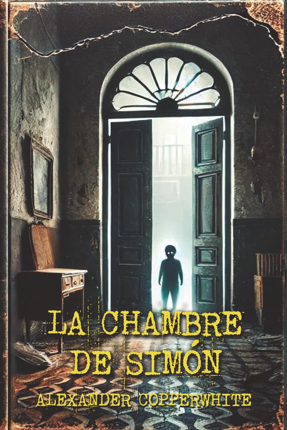 La chambre de Simón: Horreur psychologique dans un immeuble hanté : secrets, possession et terreur familiale (La peur à domicile)