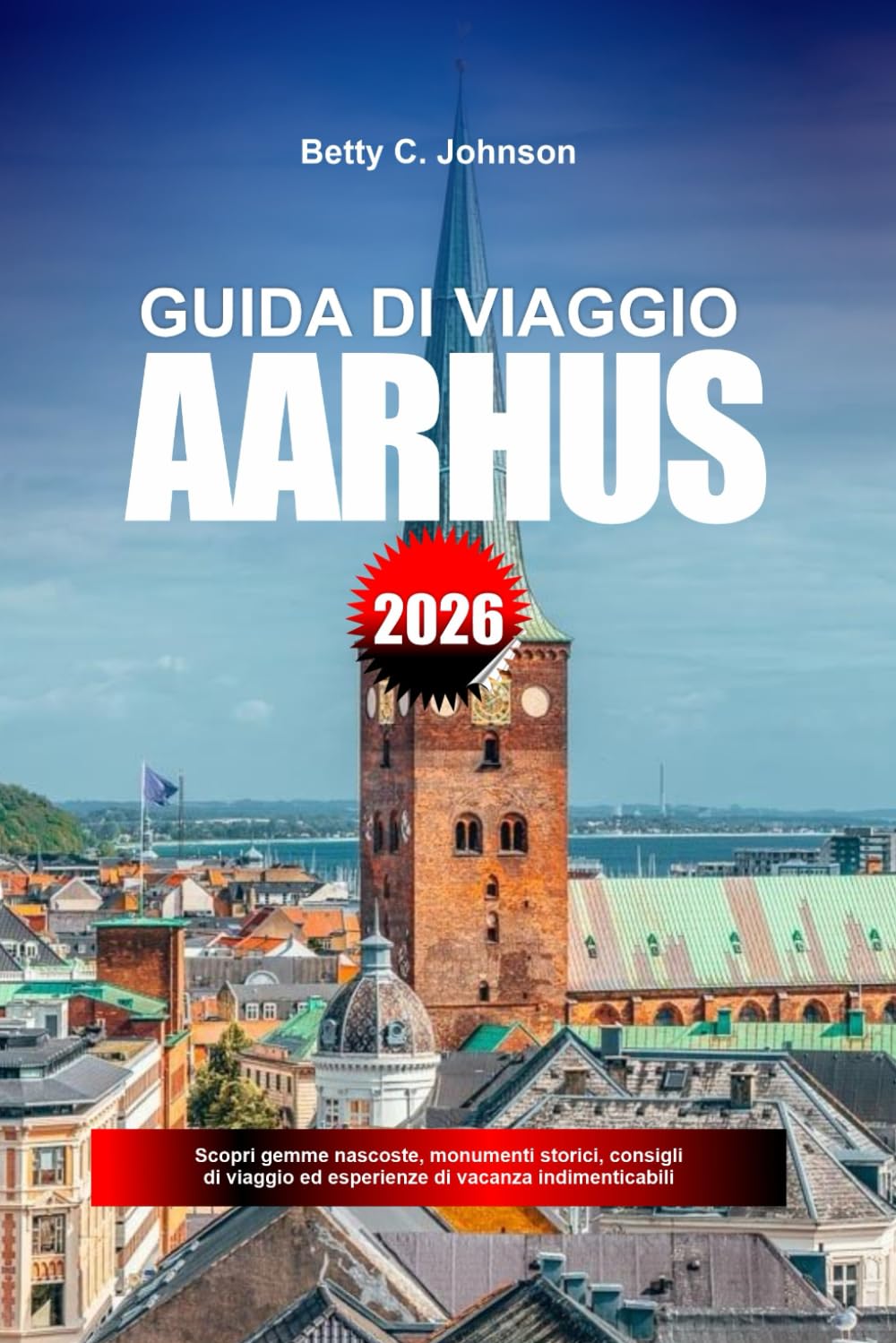 GUIDA DI VIAGGIO AARHUS 2026: Scopri gemme nascoste, monumenti storici, consigli di viaggio ed esperienze di vacanza indimenticabili