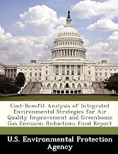 Cost-Benefit Analysis of Integrated Environmental Strategies for Air Quality Improvement and Greenhouse Gas Emission Reductions Final Report