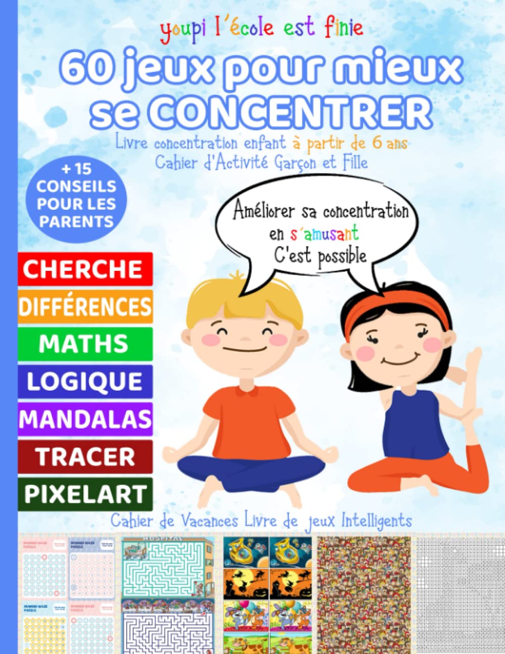 60 Jeux pour mieux se Concentrer: Livre Concentration Enfant à partir de 6 ans | Cahier d'Activité Garçon et Fille | Cahier de Vacances | Livre de jeux Intelligents