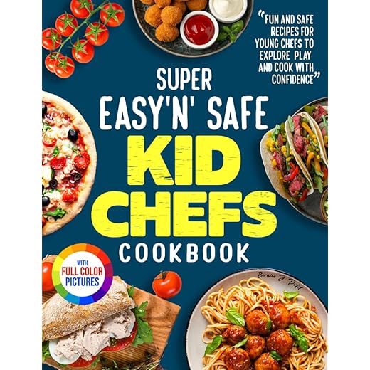 Super Easy'n' Safe Kid Chefs Cookbook: Fun and Safe Recipes for Young Chefs to Explore, Play, and Cook with Confidence | Full Color Edition