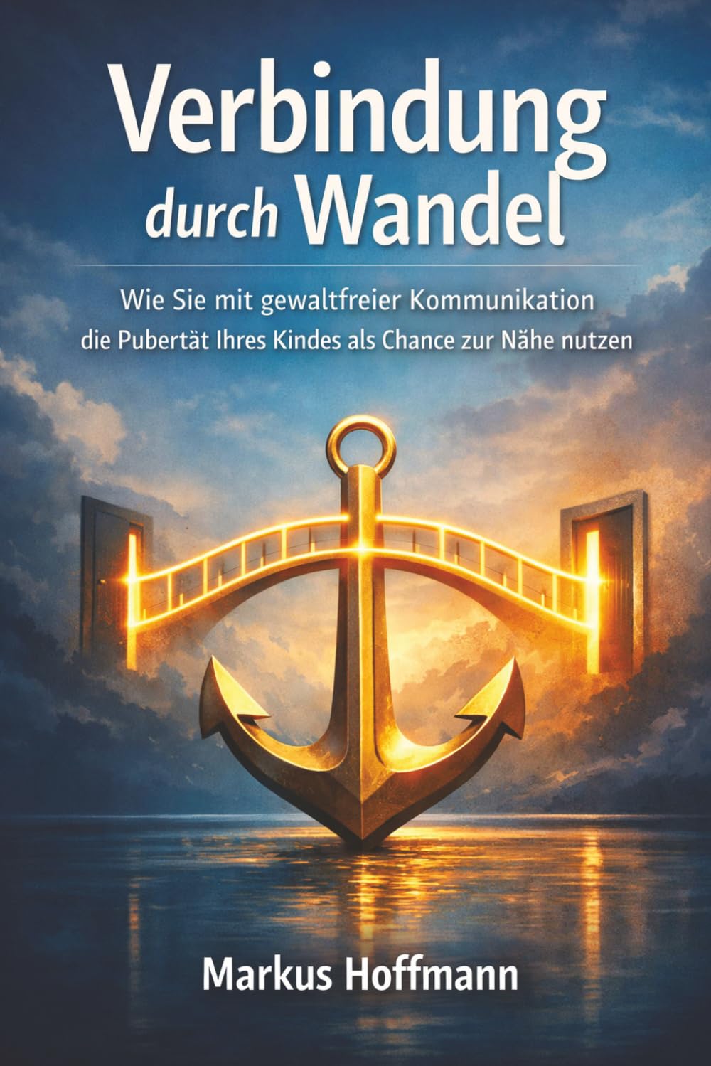 Verbindung durch Wandel: Wie Sie mit gewaltfreier Kommunikation die Pubertät Ihres Kindes als Chance zur Nähe nutzen