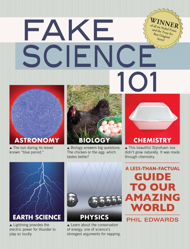 Buy Fake Science 101: A Less-Than-Factual Guide to Our Amazing World — BookShops.in
