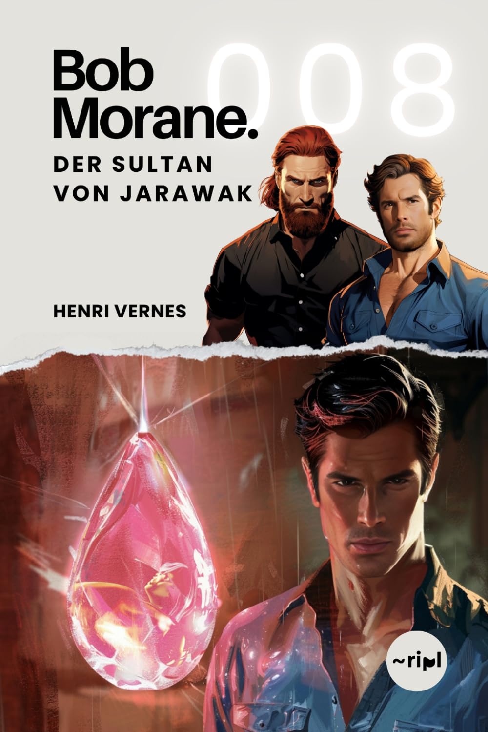 Bob Morane - Der Sultan von Jarawak: Band 008 - Klassischer Abenteuerroman — Rosa Perle und Geheimnisse eines Inselreichs: 7 (Bob Morane Saga: Reisen, Erzählungen und Abenteuer)