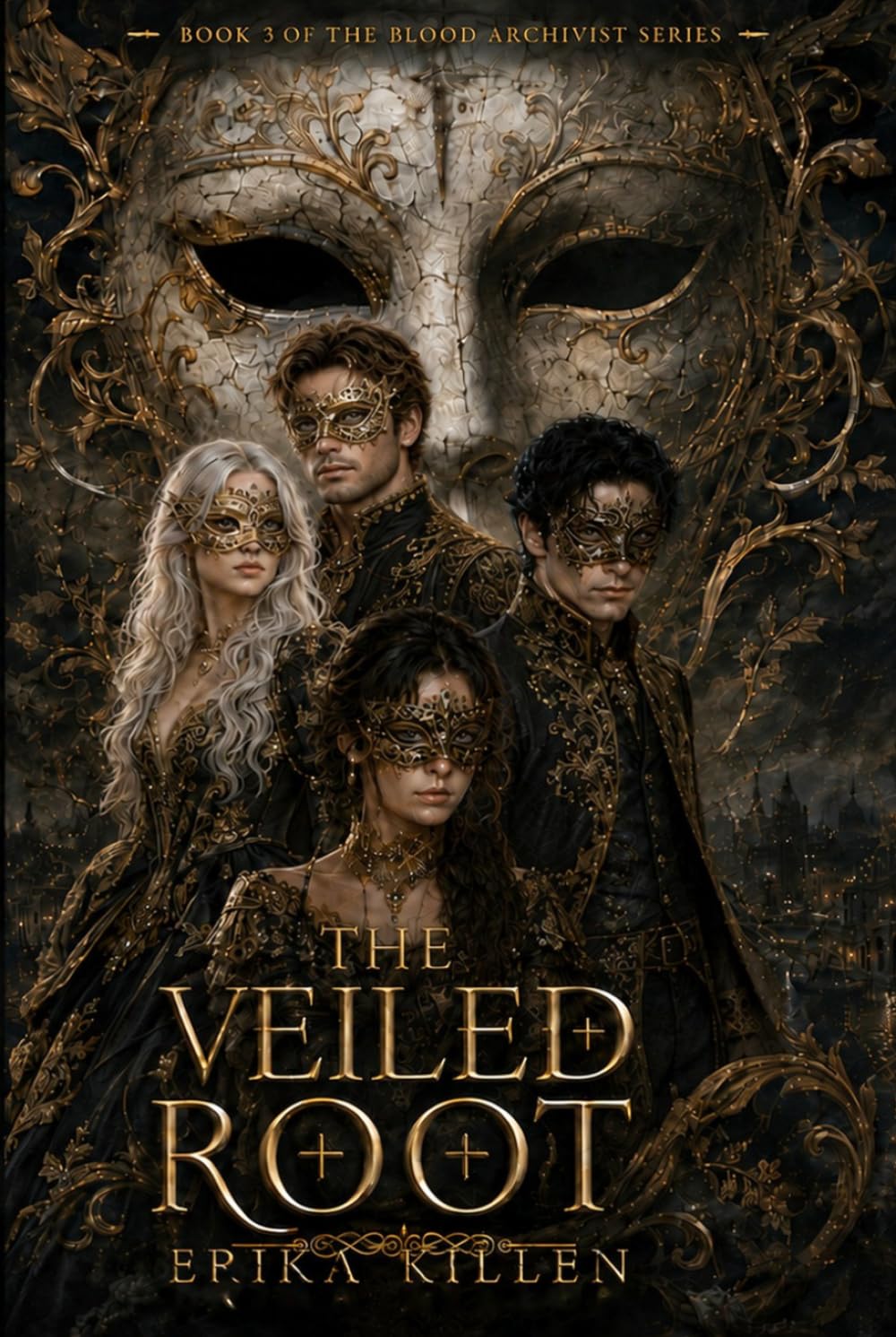 The Veiled Root: Book Three of The Blood Archivist Series
