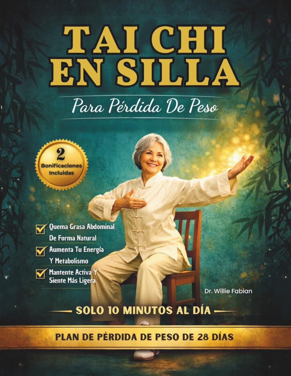 Tai Chi En Silla Para Pérdida De Peso: Quema Grasa Abdominal, Mejora Tu Equilibrio Y Mantente Activo En 28 Días Con Ejercicios Sencillos De 10 Minutos Al Día