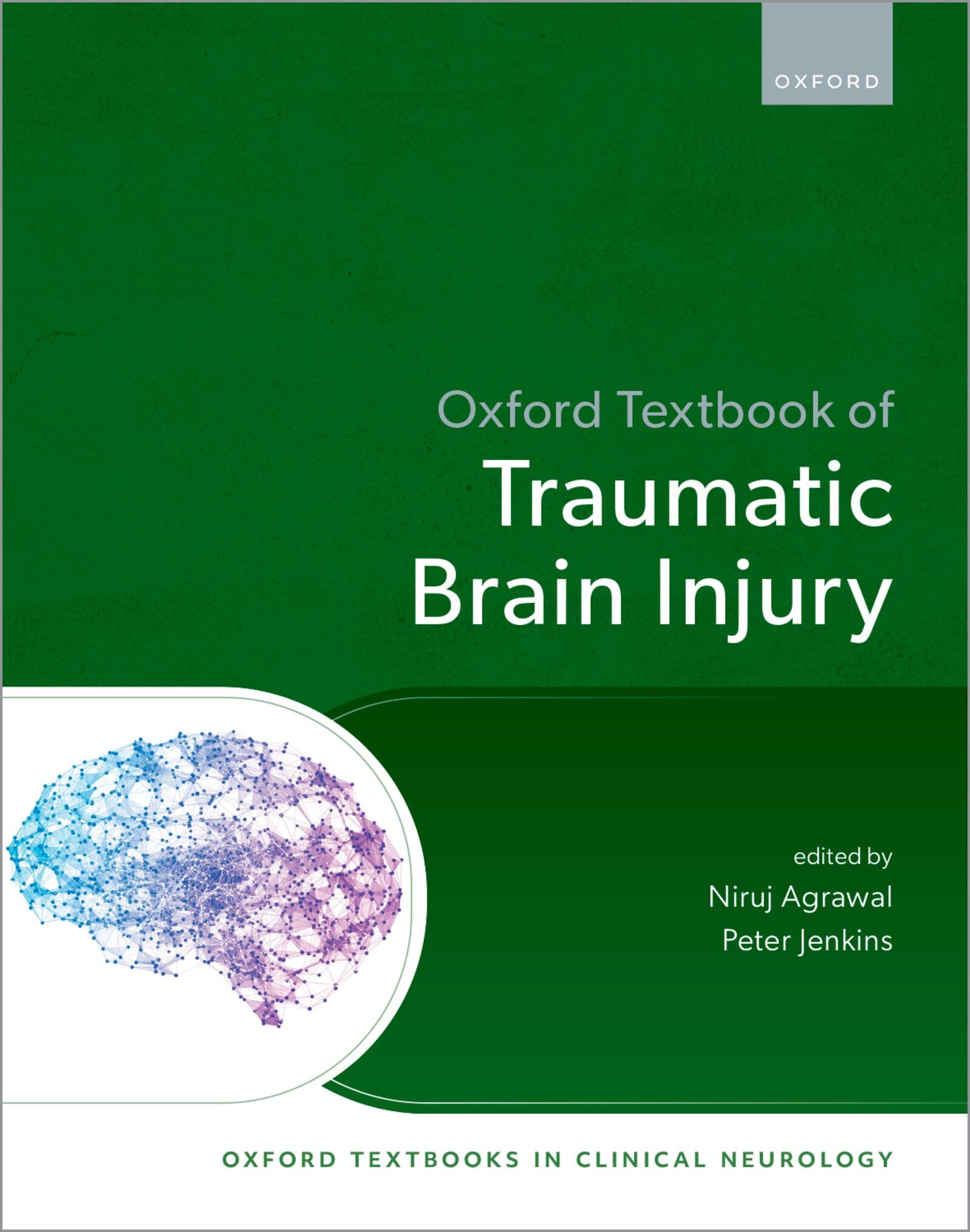 Oxford Textbook of Traumatic Brain Injury (Oxford Textbooks in Clinical Neurology)