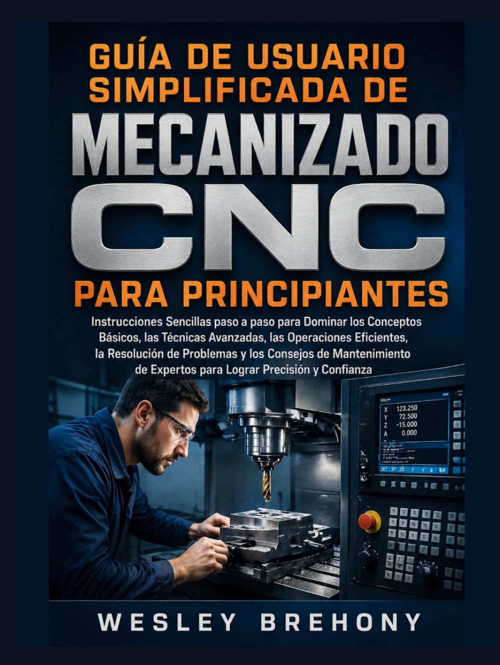 Guía de Usuario Simplificada de Mecanizado CNC para Principiantes