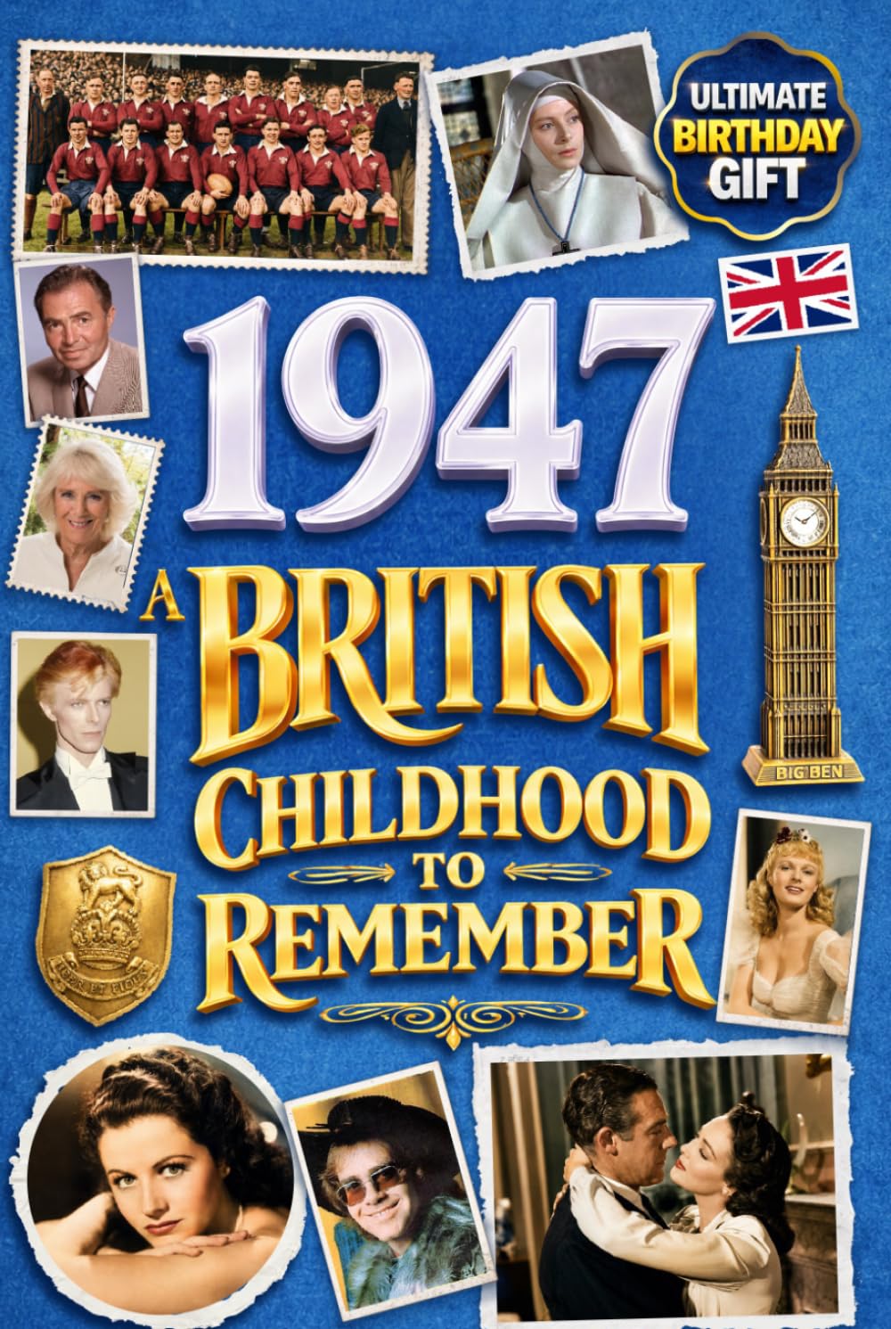 1947 A British Childhood to Remember - Memories, Traditions & Everyday Life in the UK: A Wonderfully Nostalgic Birthday Gift – Packed with Fun Trivia, Memory Games - Premium Groundwood Paper Interior.