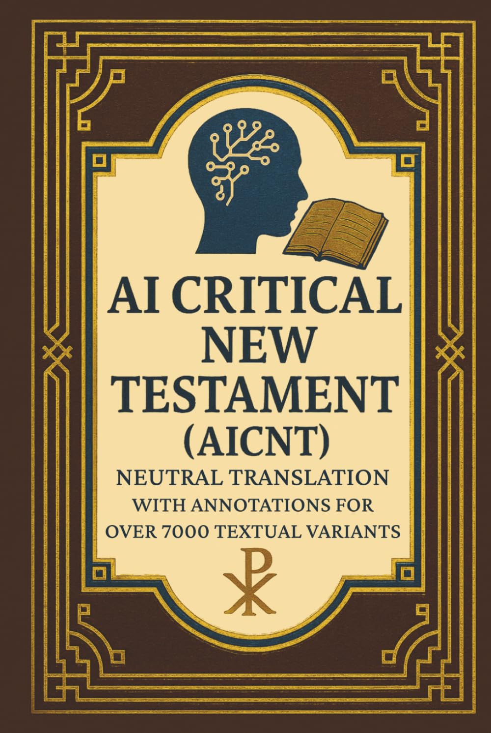AI Critical New Testament (AICNT): Neutral Translation with Annotations for Over 7000 Textual Variants
