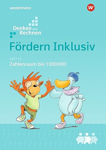 Fördern Inklusiv: Heft 13: Zahlenraum bis 1 000 000 Denken und Rechnen: Zahlenraum bis zu einer Million: Denken und Rechnen (Fördern Inklusiv: Ausgabe 2018)
