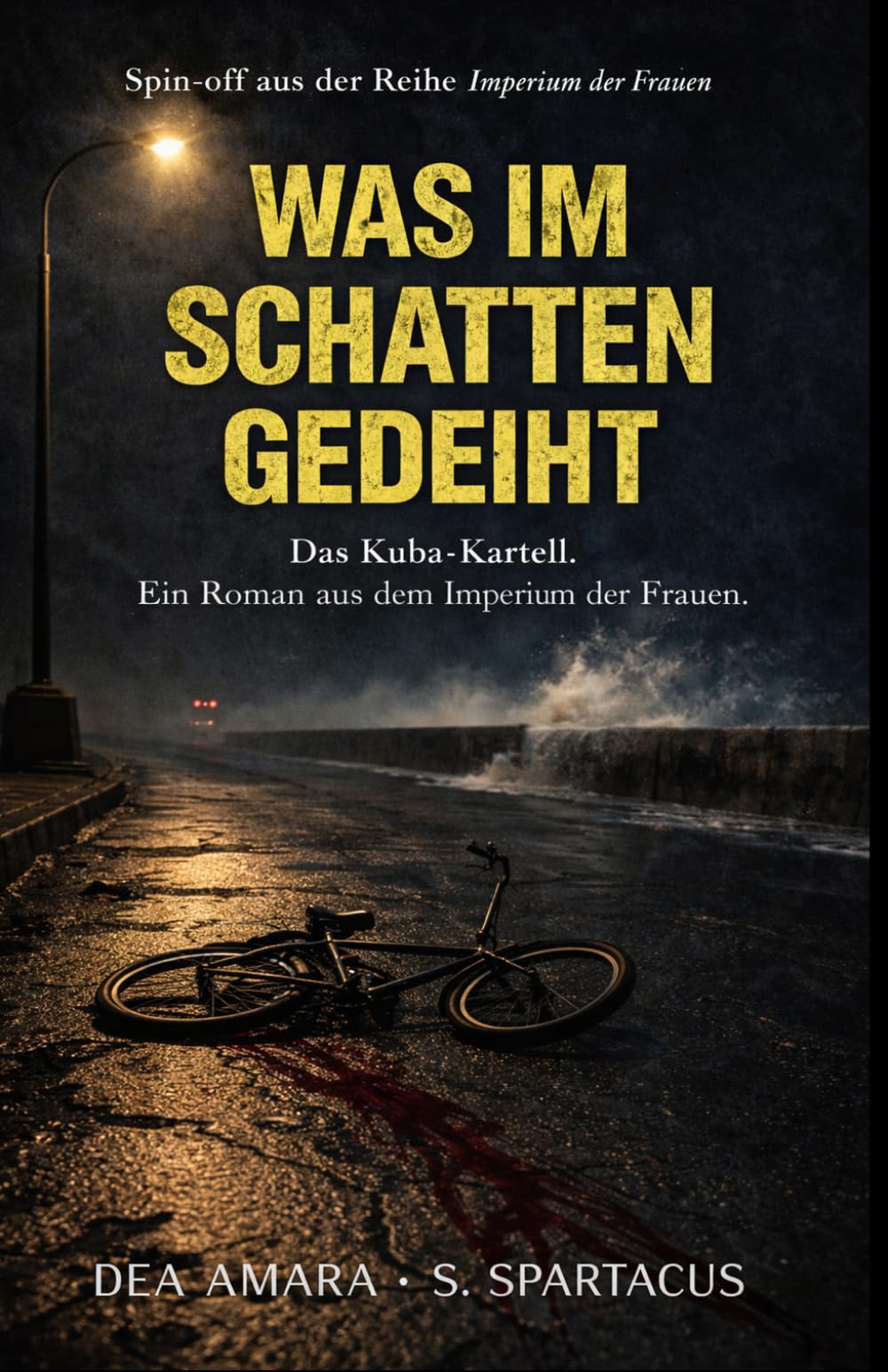 Was im Schatten gedeiht: Das Kuba-Kartell (Imperium der Frauen)