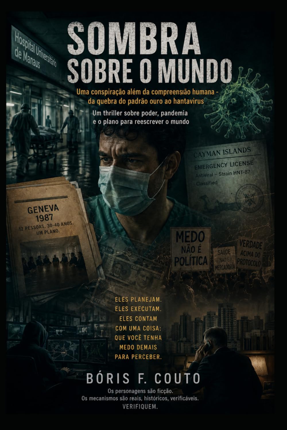 SOMBRA SOBRE O MUNDO: Uma conspiração além da compreensão humana - da quebra do padrão ouro ao hantavirus