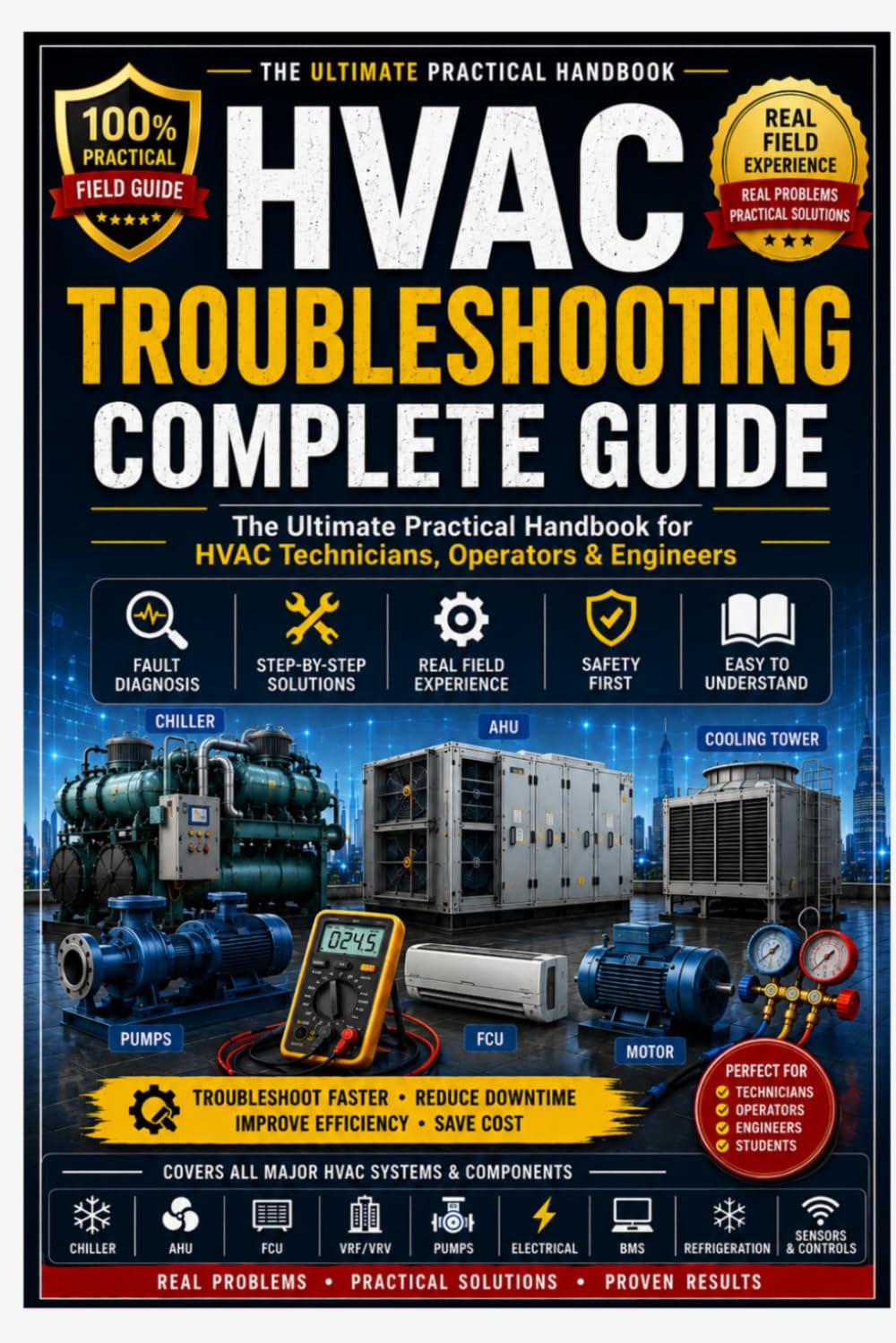 HVAC Troubleshooting Complete Guide The Ultimate Practical Handbook for HVAC Technicians, Operators & Engineers. (HVAC BOOK)