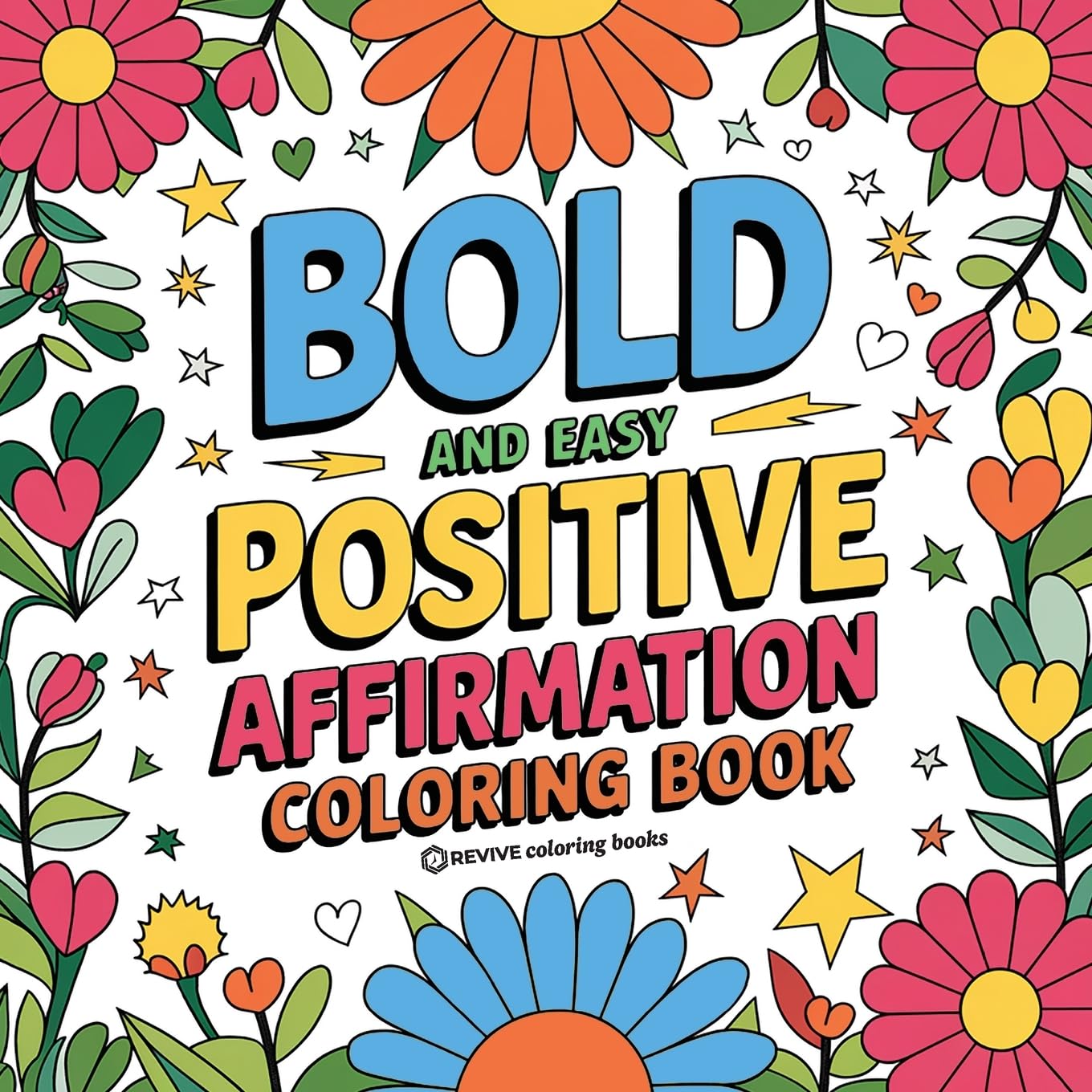 Bold and Easy Positive Affirmations Coloring Book for Adults and Teens: Empowerment Stress Relief Coloring to Build Confidence (Bold & Easy Stress Relief Coloring Books)