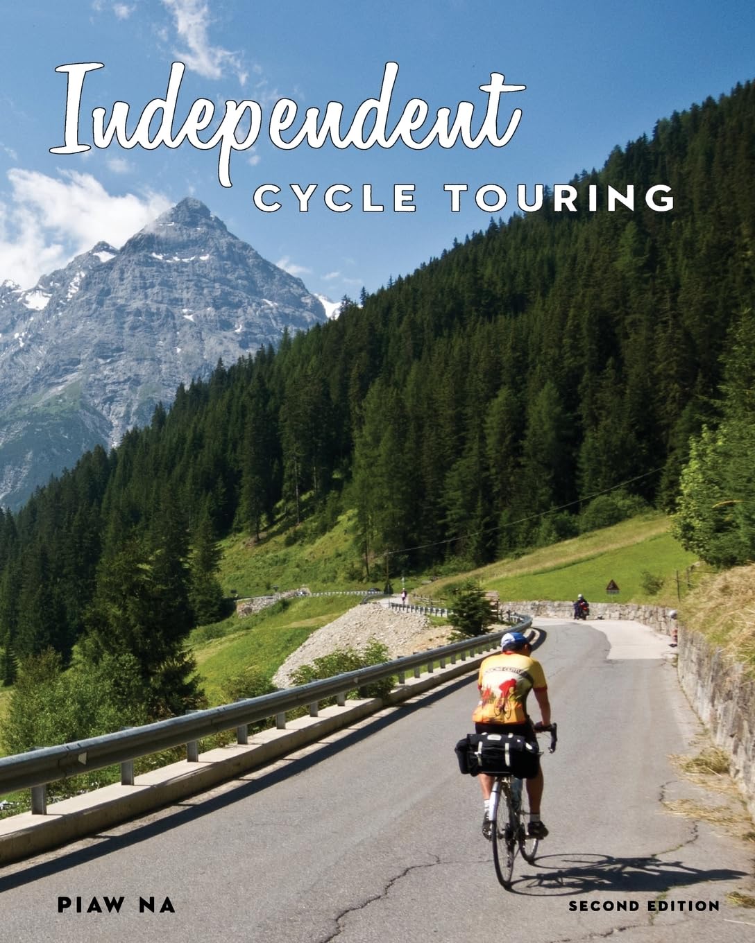 Independent Cycle Touring 2nd Edition: Exploring The World By BIcycle