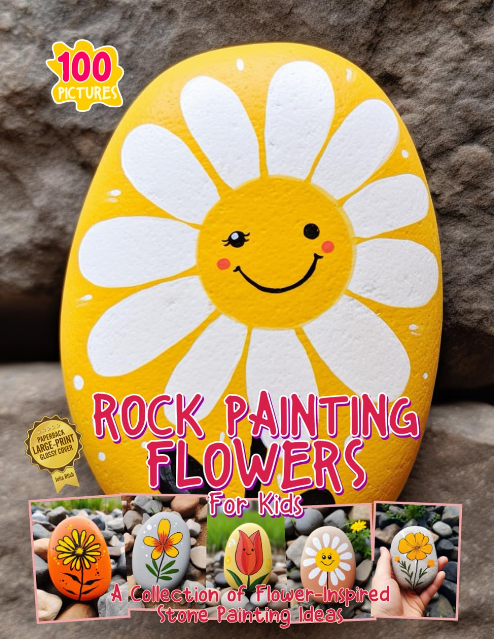 Rock Painting Flowers for Kids - A Collection of Flower Inspired Stone Painting Ideas: Rock painting flowers design ideas