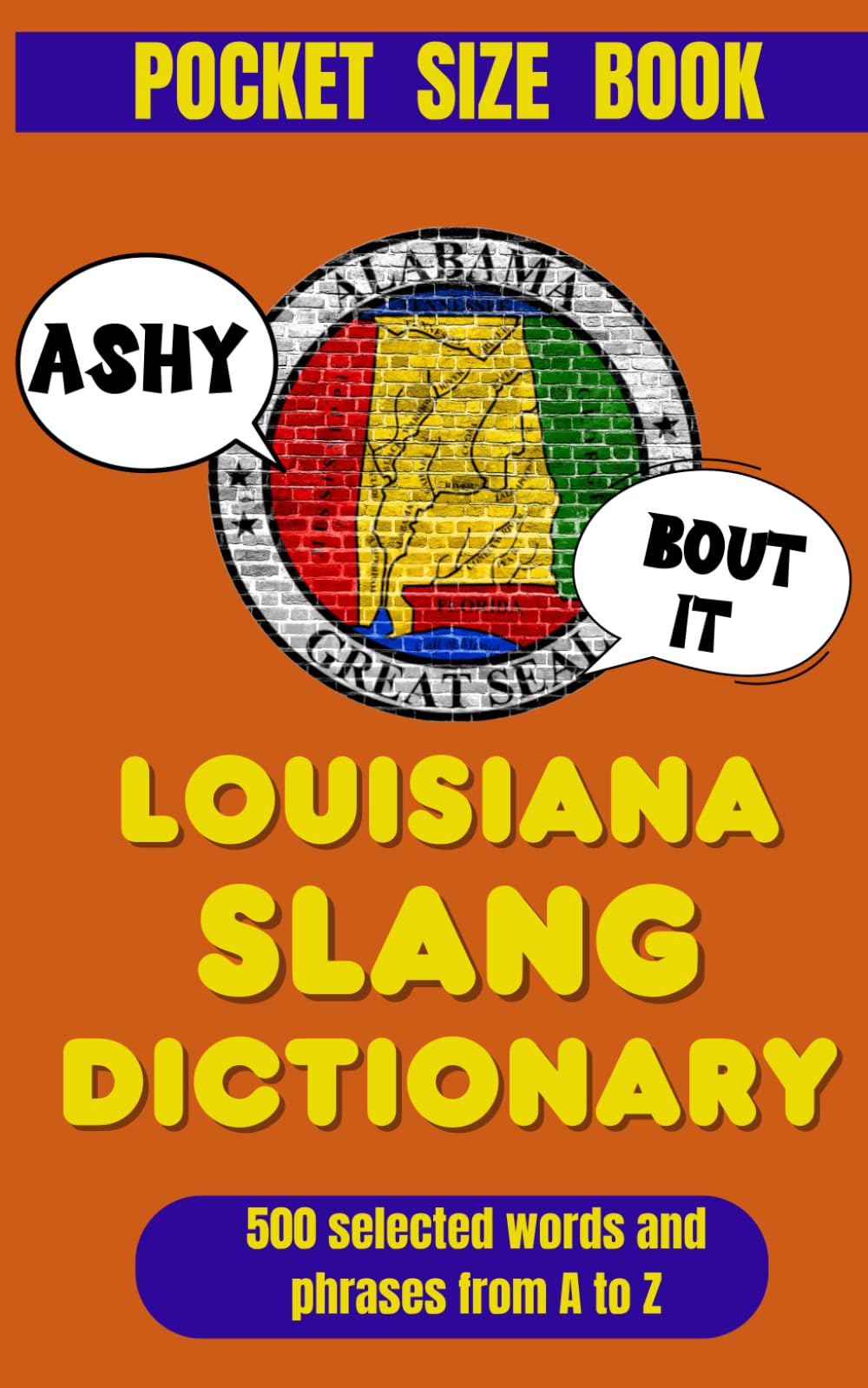 Louisiana Slang Dictionary: 500 Words & Phrases to Talk Like a True Louisianian (American Slang Dictionaries)