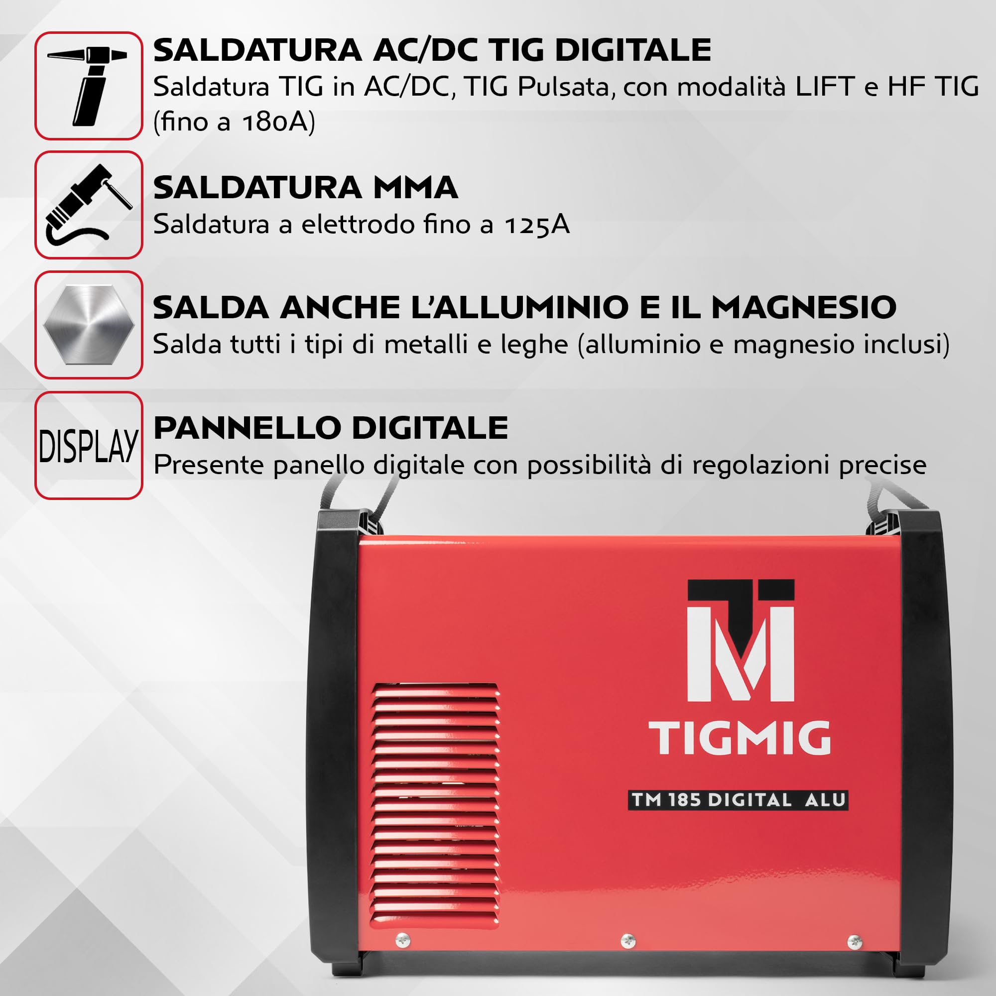 TIGMIG Saldatrice Inverter IGBT AC/DC TIG Pulsata Digitale + DC MMA, 180A, Salda tutti i metalli (anche ALLUMINIO e MAGNESIO), Digitale, MCU 32 bit, TM 185 DIGITAL ALU, Garanzia e Assistenza ITALIA