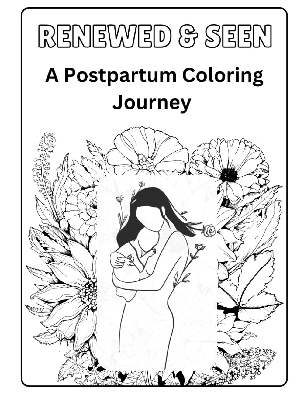 Renewed & Seen A Postpartum Coloring Journey