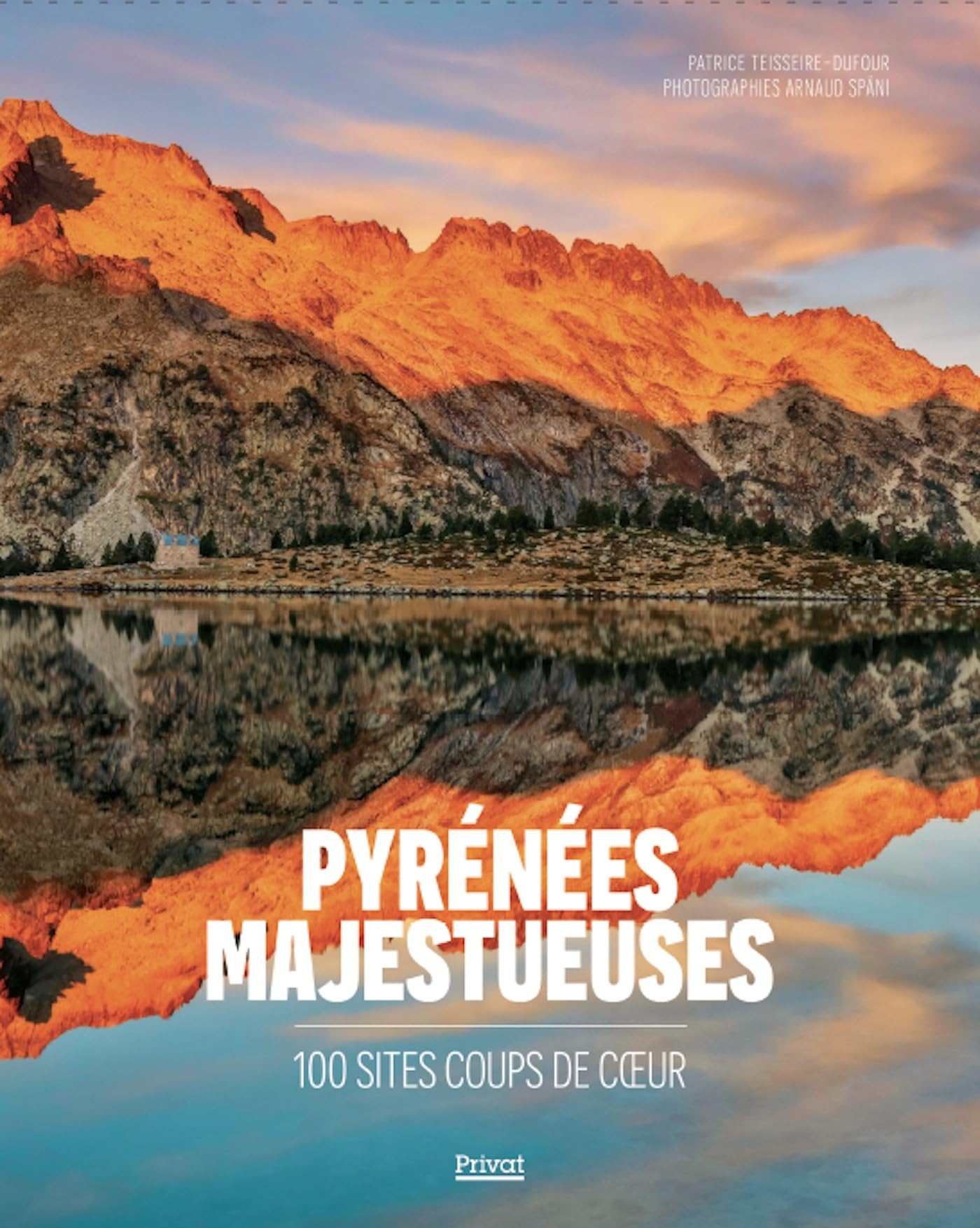 PYRÉNÉES MAJESTUEUSES: 100 sites coup de coeur: 0